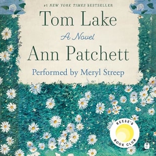 "Tom Lake" by Ann Patchett, narrated by Meryl Streep