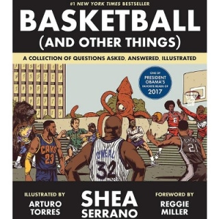 "Basketball (and Other Things): A Collection of Questions Asked, Answered, Illustrated"