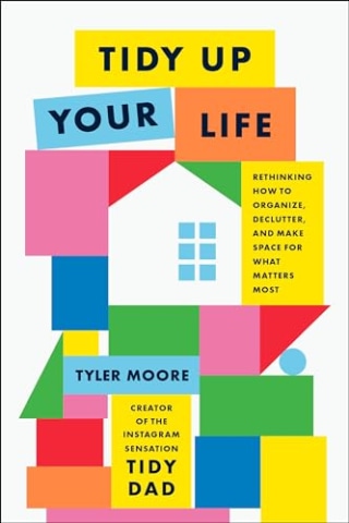 "Tidy Up Your Life" by Tyler Moore