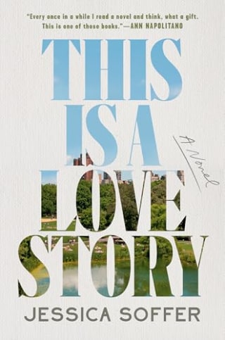 "This Is a Love Story" by Jessica Soffer