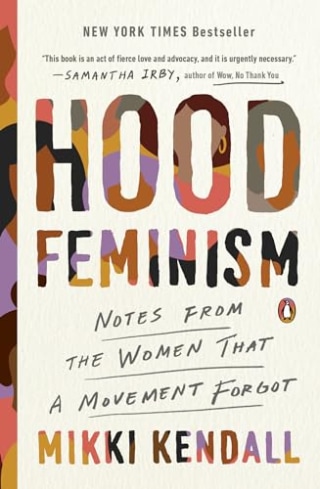 "Hood Feminism" by Mikki Kendall 