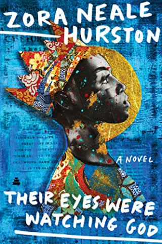 "Their Eyes Were Watching God" by Zora Neale Hurston