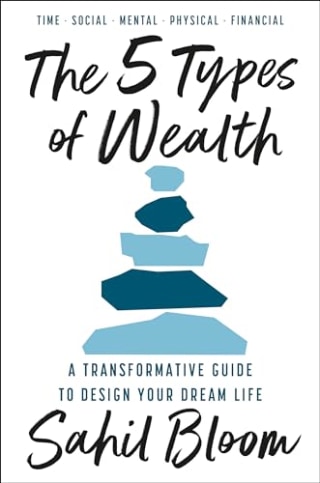 "The 5 Types of Wealth: A Transformative Guide to Design Your Dream Life"