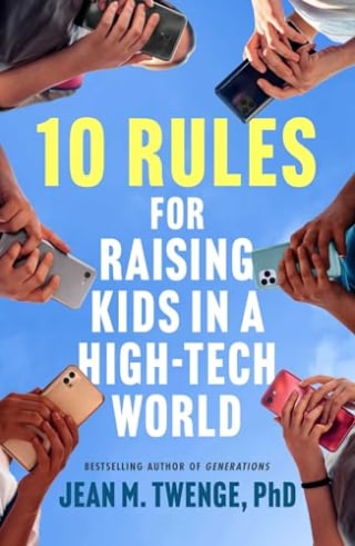 10 Rules for Raising Kids in a High-Tech World