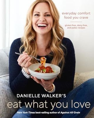 "Eat What You Love," by Danielle Walker