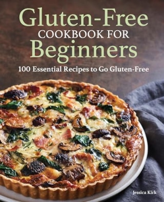 "Gluten-Free Cookbook for Beginners," by Jessica Kirk