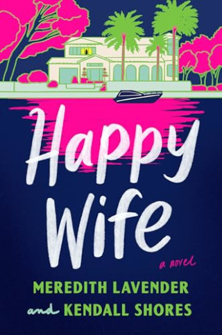 "Happy Wife" by Meredith Lavender and Kendall Shores