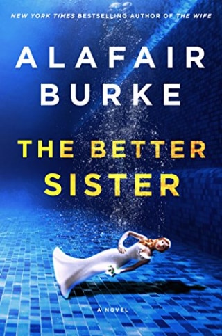 "The Better Sister," by Alafair Burke