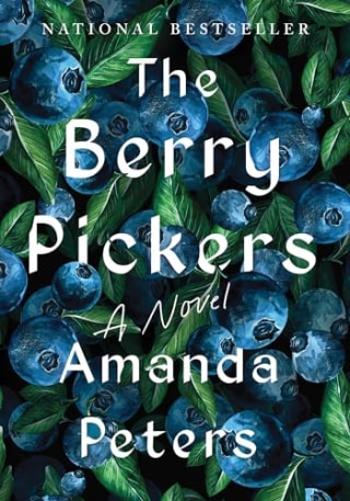 "The Berry Pickers," A Novel by Amanda Peters