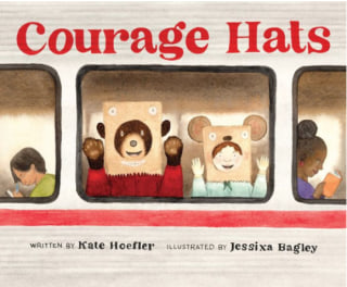 "Courage Hats," by Kate Hoefler & Jessixa Bagley