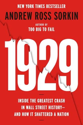 1929: Inside the Greatest Crash in Wall Street History and How It Shattered a Nation