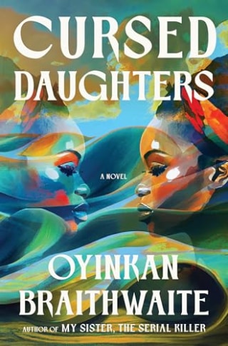 "Cursed Daughters" by Oyinkan Braithwaite