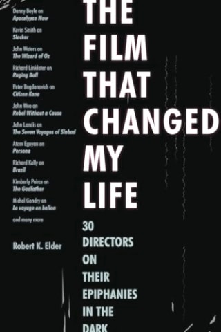"The Film That Changed My Life," by Robert K. Elder