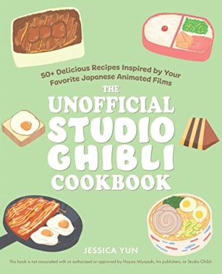 "The Unofficial Studio Ghibli Cookbook," by Jessica Yun