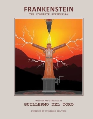 "Frankenstein: The Complete Screenplay: Written and Directed by Guillermo del Toro"