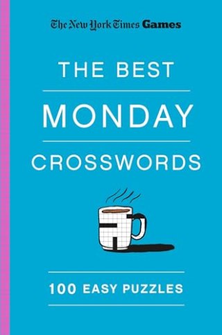 "The Best Monday Crosswords: 100 Easy Puzzles," The New York Times Games