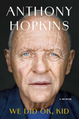 "We Did OK, Kid," by Anthony Hopkins