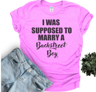 I Was Supposed to Marry a Backstreet Boy Tee