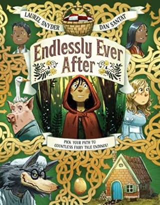 "Endlessly Ever After" by Laurel Snyder and Dan Santat