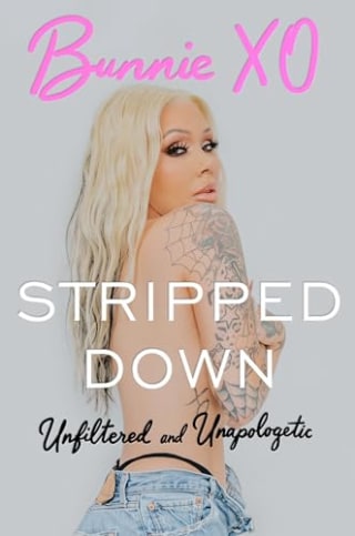 "Stripped Down: Unfiltered and Unapologetic" by Bunnie Xo