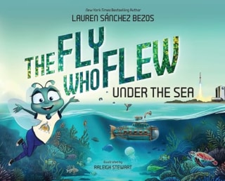 "The Fly Who Flew Under the Sea" by Lauren Sánchez Bezos and Raleigh Stewart