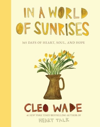 "In a World of Sunrises: 365 Days of Heart, Soul, and Hope" by Cleo Wade
