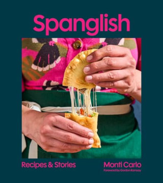 "Spanglish: Recipes & Stories" by Monti Carlo