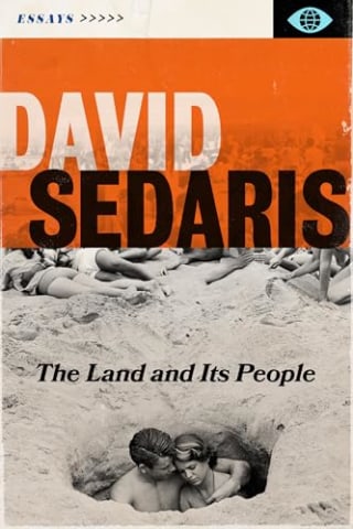 "The Land and Its People: Essays" David Sedaris