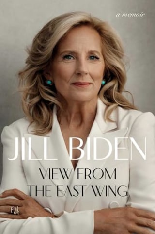 "View from the East Wing: A Memoir" by Dr. Jill Biden