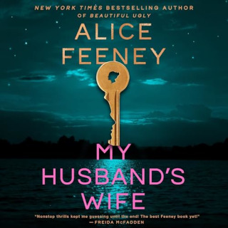 "My Husband's Wife" by Alice Feeney, narrated by Bel Powley and more