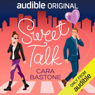 "Sweet Talk" by Cara Bastone, narrated by Lidia Dornet and Chris Brinkley