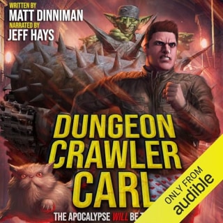 "Dungeon Crawler Carl" by Matt Dinniman, narrated by Jeff Hays