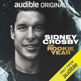 "Sidney Crosby: The Rookie Year" by Sidney Crosby, narrated by Sidney Crosby 
