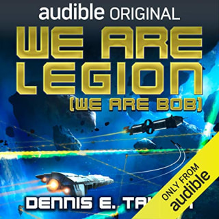 "We Are Legion (We Are Bob)" by Dennis E. Taylor, narrated by Ray Porter 