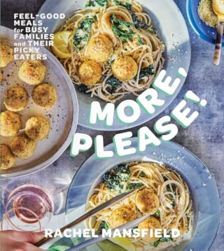 "More, Please!: A Cookbook" by Rachel Mansfield