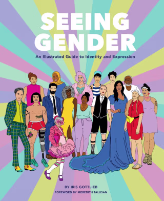 Seeing Gender: An Illustrated Guide to Identity and Expression