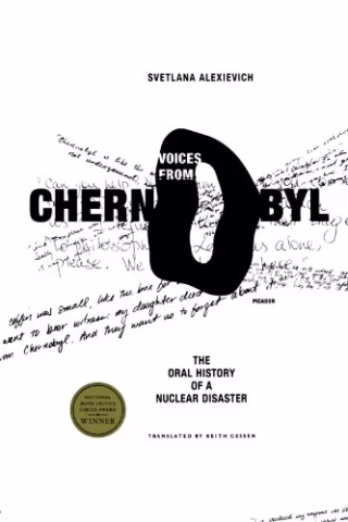 Voices from Chernobyl: The Oral History of a Nuclear Disaster