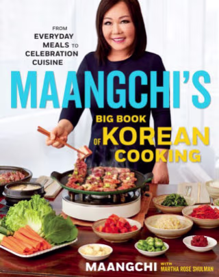 Maangchi's Big Book of Korean Cooking: From Everyday Meals to Celebration Cuisine