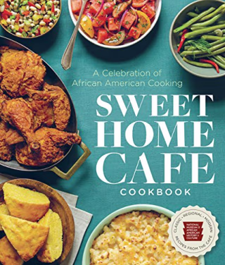 Sweet Home Caf? Cookbook: A Celebration of African American Cooking