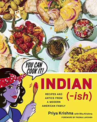 Indian-ish: Recipes and Antics from a Modern American Family