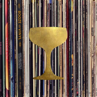 Booze & Vinyl : A Spirited Guide to Great Music and Mixed Drinks