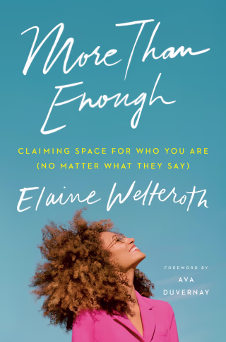 More Than Enough : Claiming Space for Who You Are (No Matter What They Say)