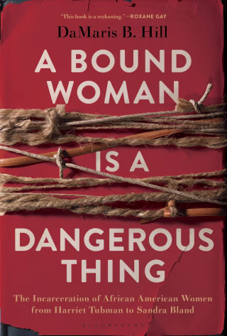 A Bound Woman Is a Dangerous Thing