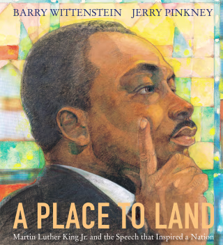 A Place to Land : Martin Luther King Jr. and the Speech That Inspired a Nation