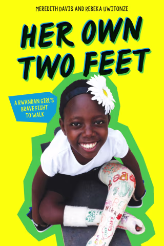 Her Own Two Feet: A Rwandan Girl's Brave Fight to Walk (Scholastic Focus) - eBook