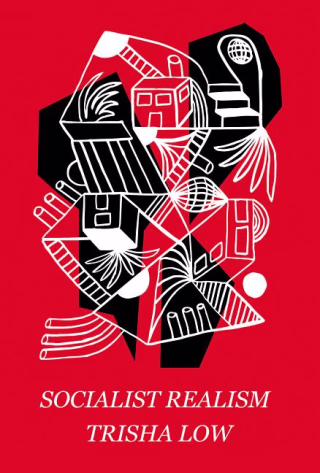 More About Socialist Realism by Trisha Low