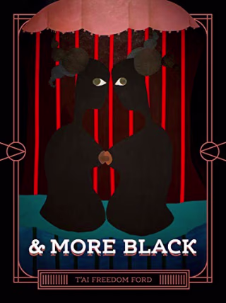More About &amp; More Black by T'Ai Freedom Ford