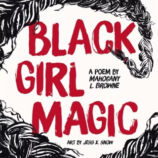 "Black Girl Magic" by Mahogany Browne