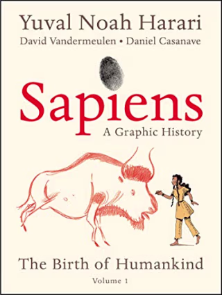 Sapiens: A Graphic History: The Birth of Humankind