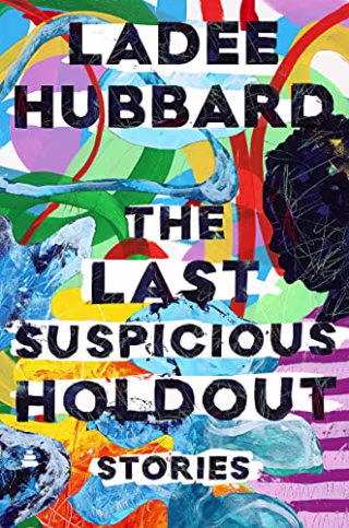 The Last Suspicious Holdout: Stories